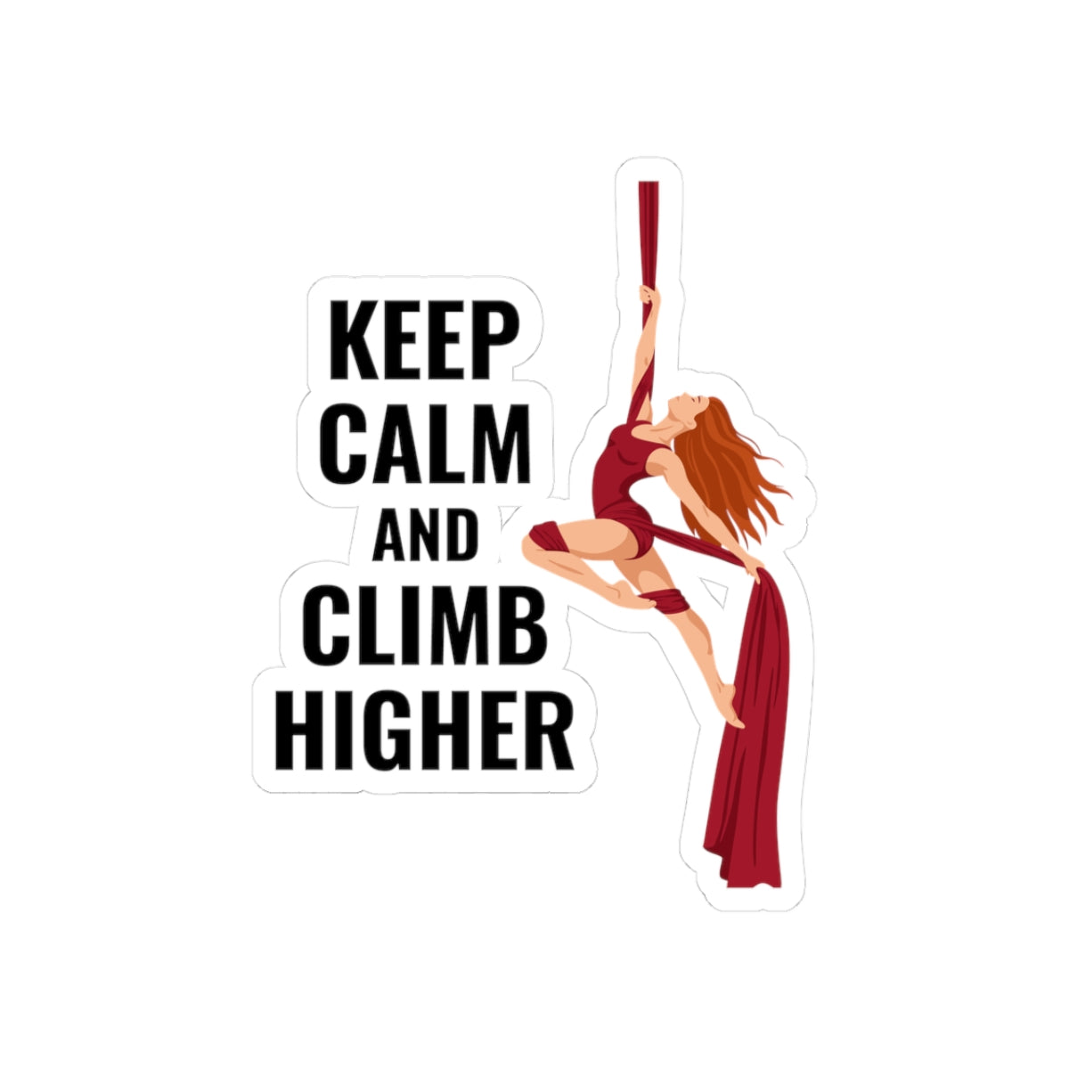 Aerial Silk Sticker – Motivational Climb Higher Quote Decal for Aerialists, Circus Performers & Silk Dancers
