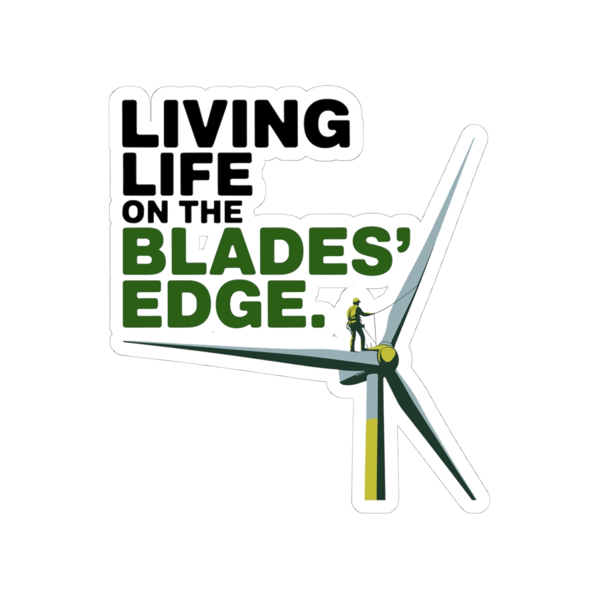 Windmill Technician Sticker - Blades Edge Life Vinyl Decal for Maintenance, Repair