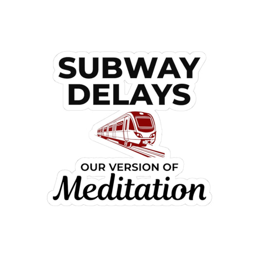 NYC Subway Zen Sticker - Transit Delay Humor Vinyl Decal for Stressed Commuters