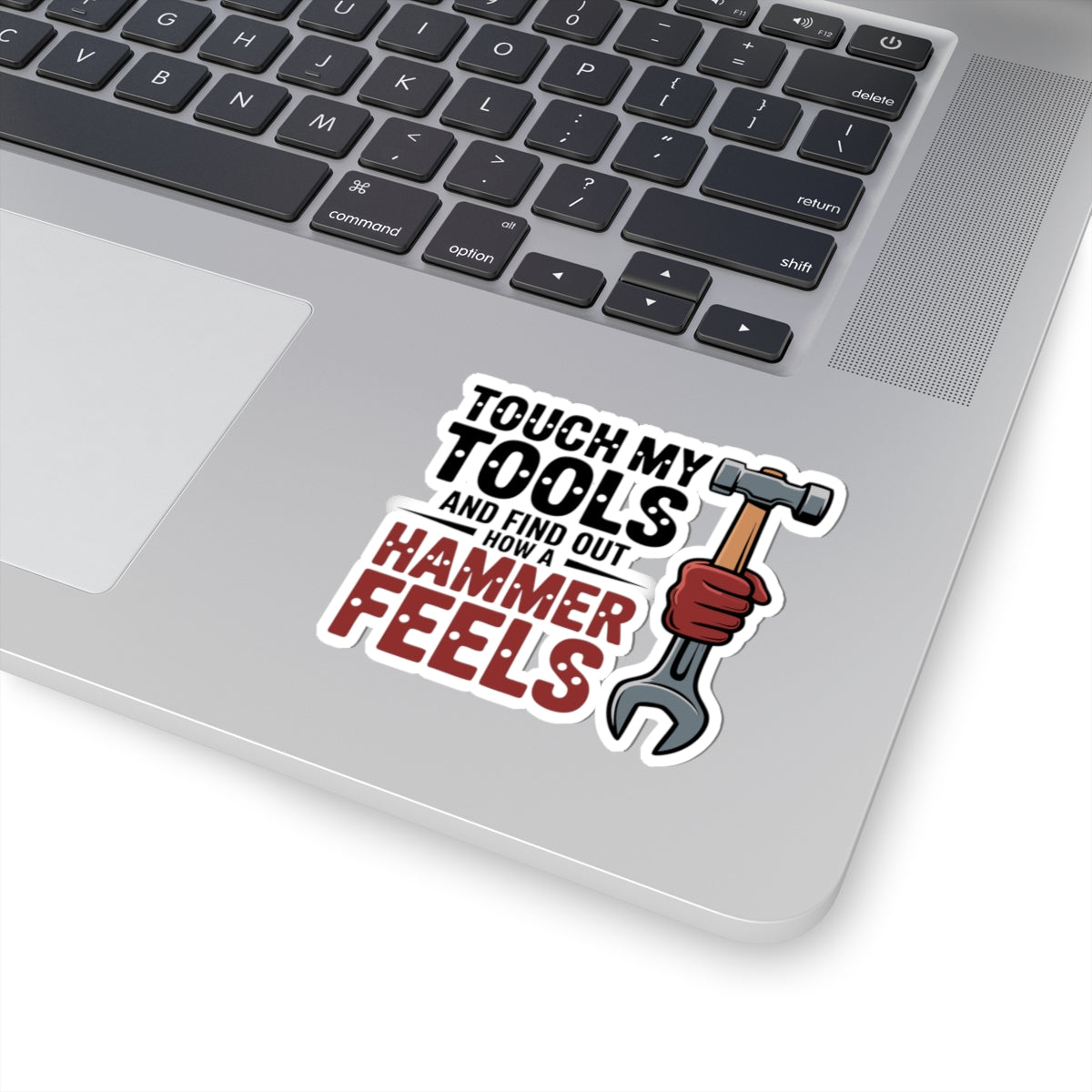 Tradesman Hammer Sticker – Sarcastic Tool Humor Decal for Mechanics Metalworkers and Workshop Tradesmen