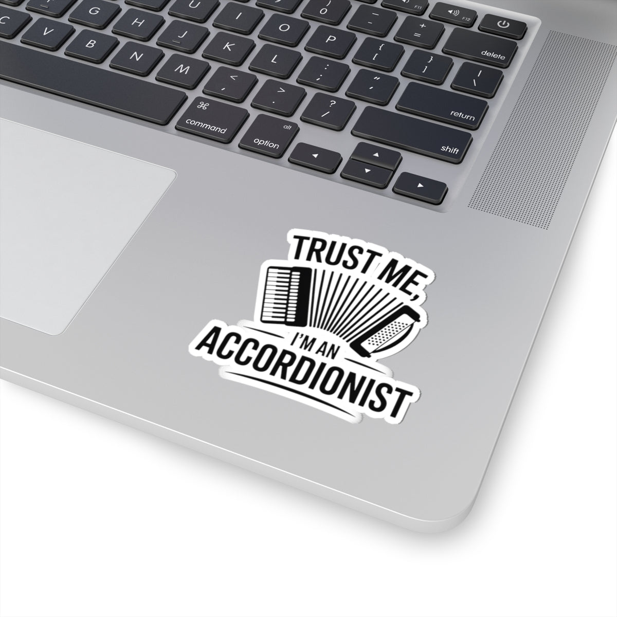 Accordionist Sticker – Trust Me Humor Decal for Squeezebox Players, Polka Fans