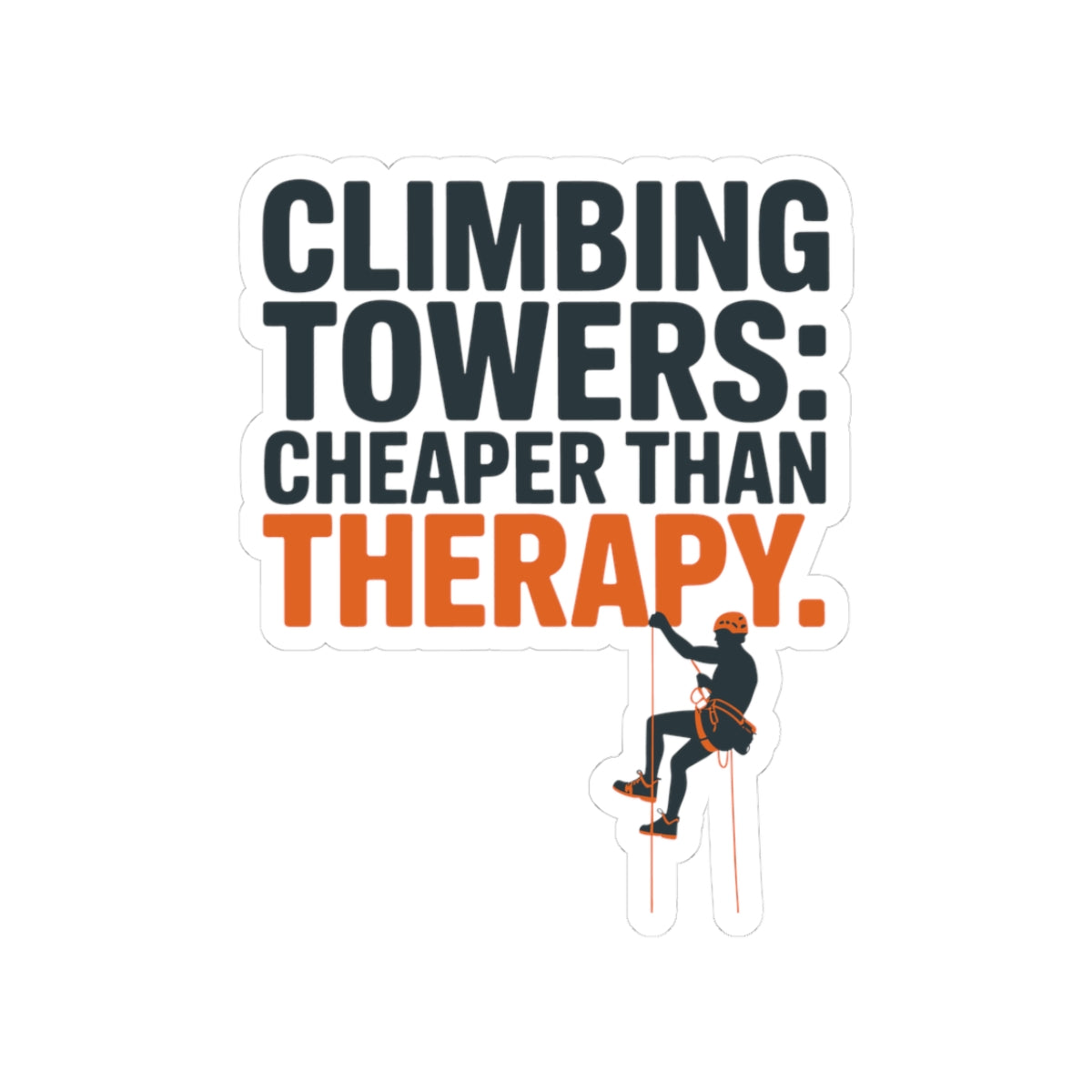 Tower Climber Sticker - Cheaper Than Therapy Vinyl Decal for Telecom Technicians