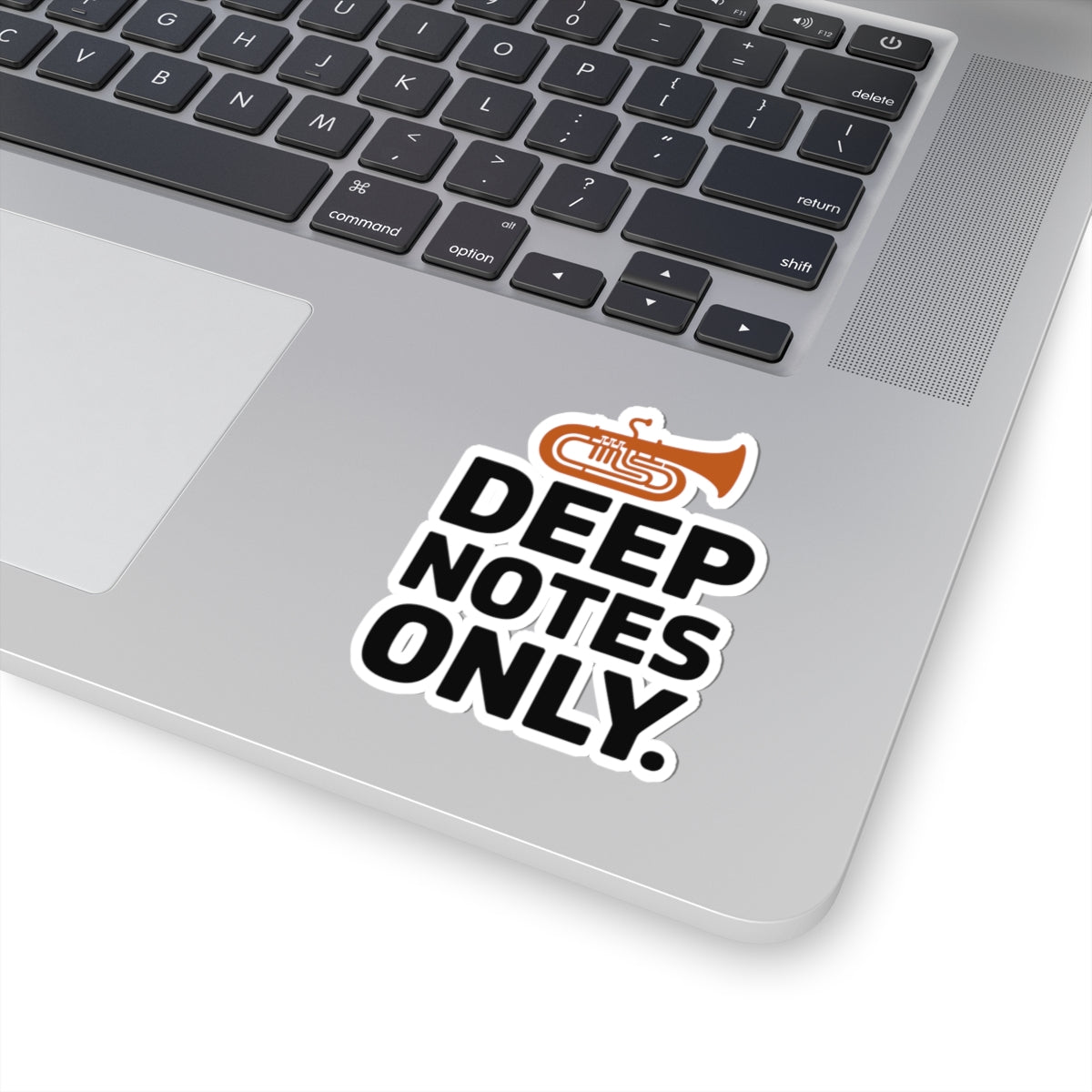 Low Brass Exclusive Sticker - Deep Notes Only Motto Vinyl Decal for Tuba and Baritone Players