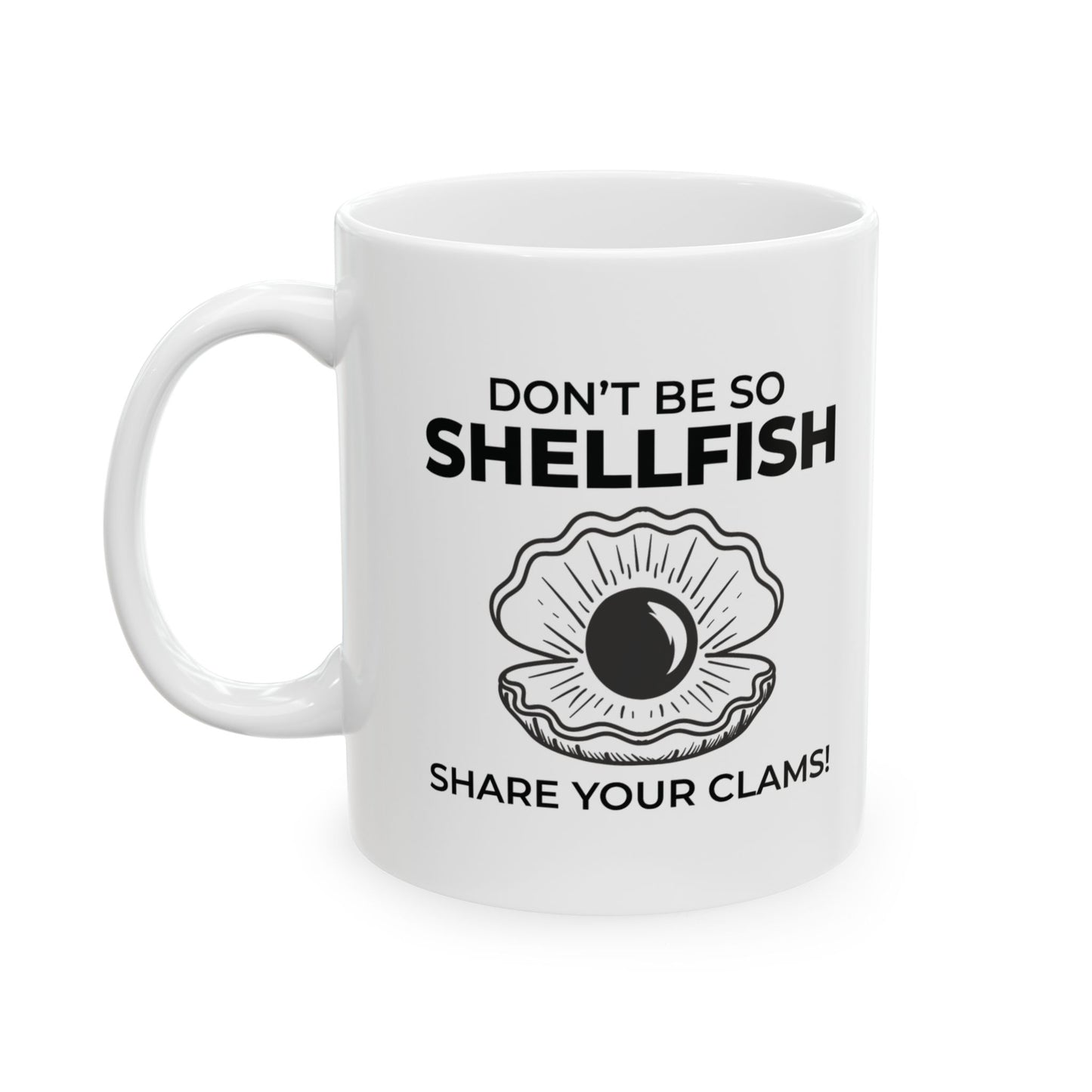 Shellfish Humor Mug, Share Your Clams, Funny Ocean Gift