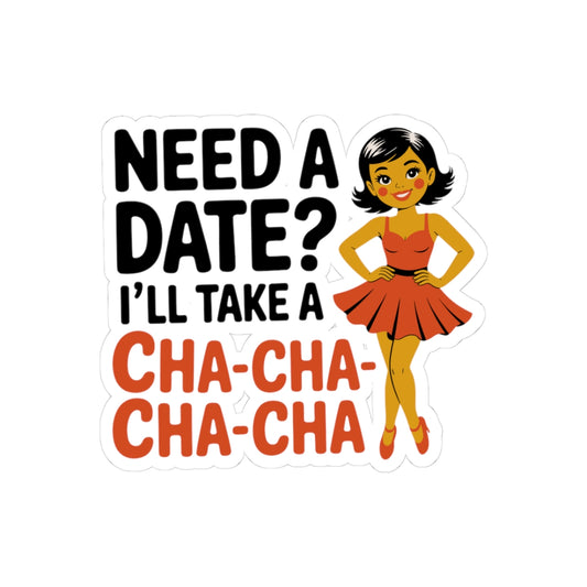 Cha-Cha Humor Sticker - Dance Over Dates Vinyl Decal for Dancers, Latin Enthusiasts