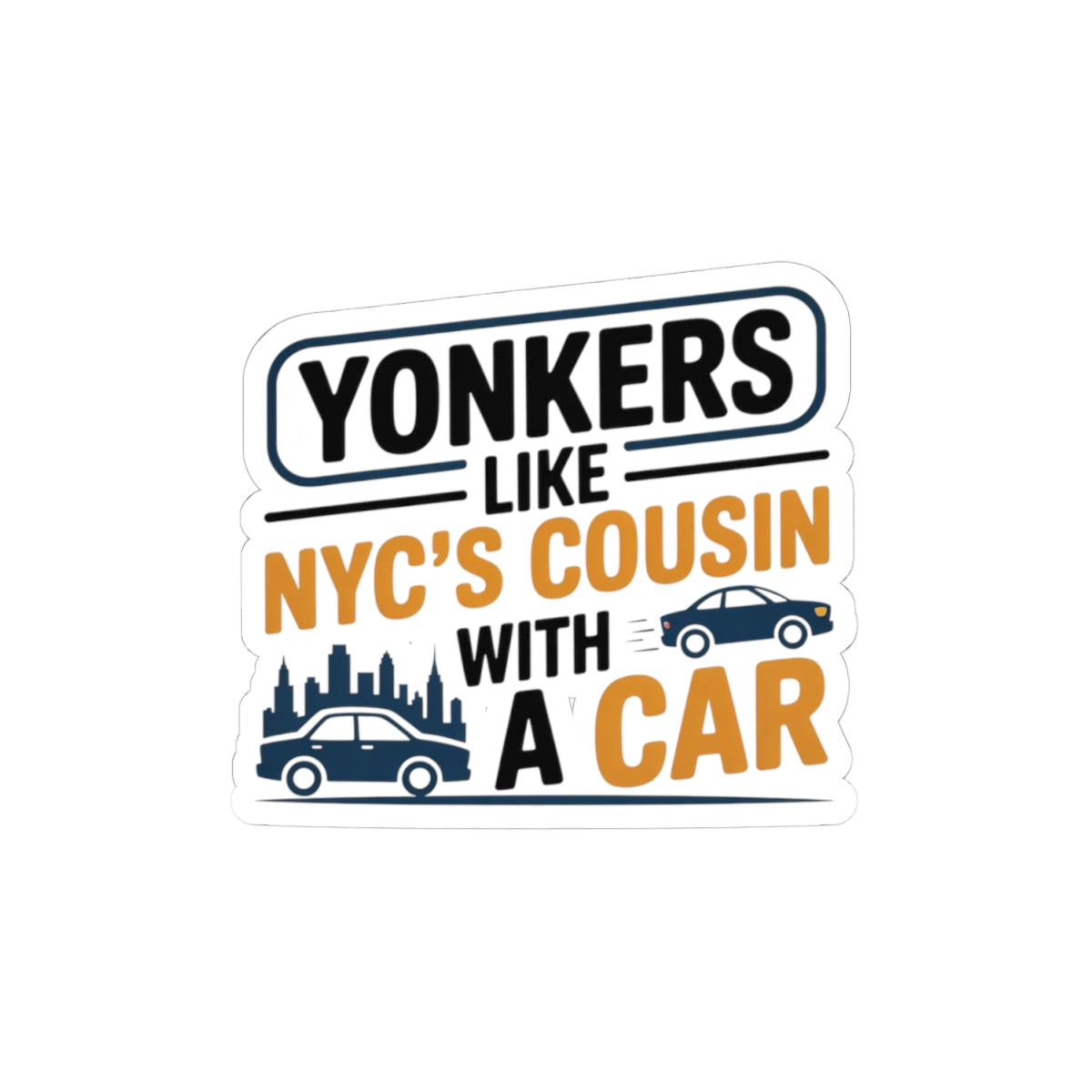 Yonkers Pride Sticker - NYC's Car-Owning Cousin Vinyl Decal for Suburban Hybrids