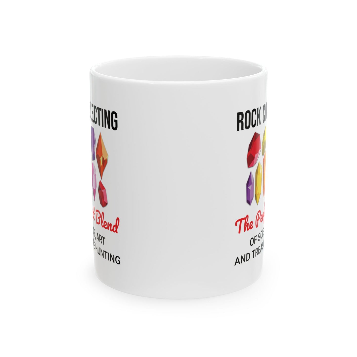 Geologist Mug for Rock Collectors - Science, Art & Treasure