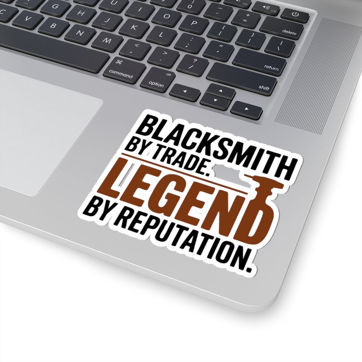 Blacksmith Trade Sticker – Bold Legend Quote Vinyl Decal for Ironworkers Forge Professionals Smiths