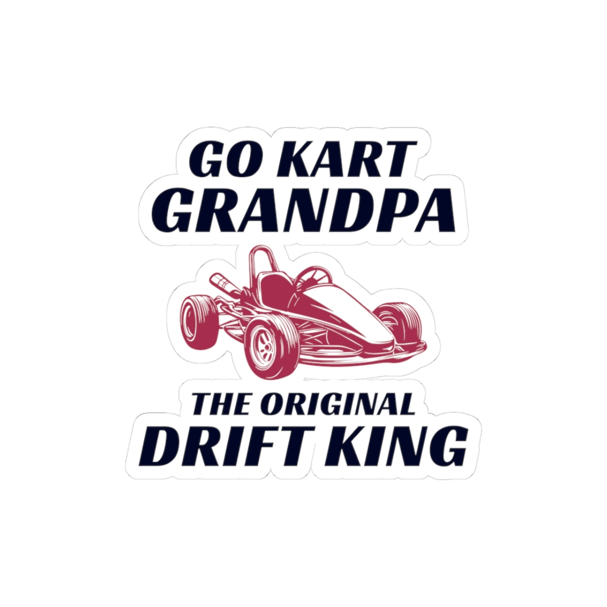 Go Kart Grandpa Sticker Vinyl - Original Drift King Decal