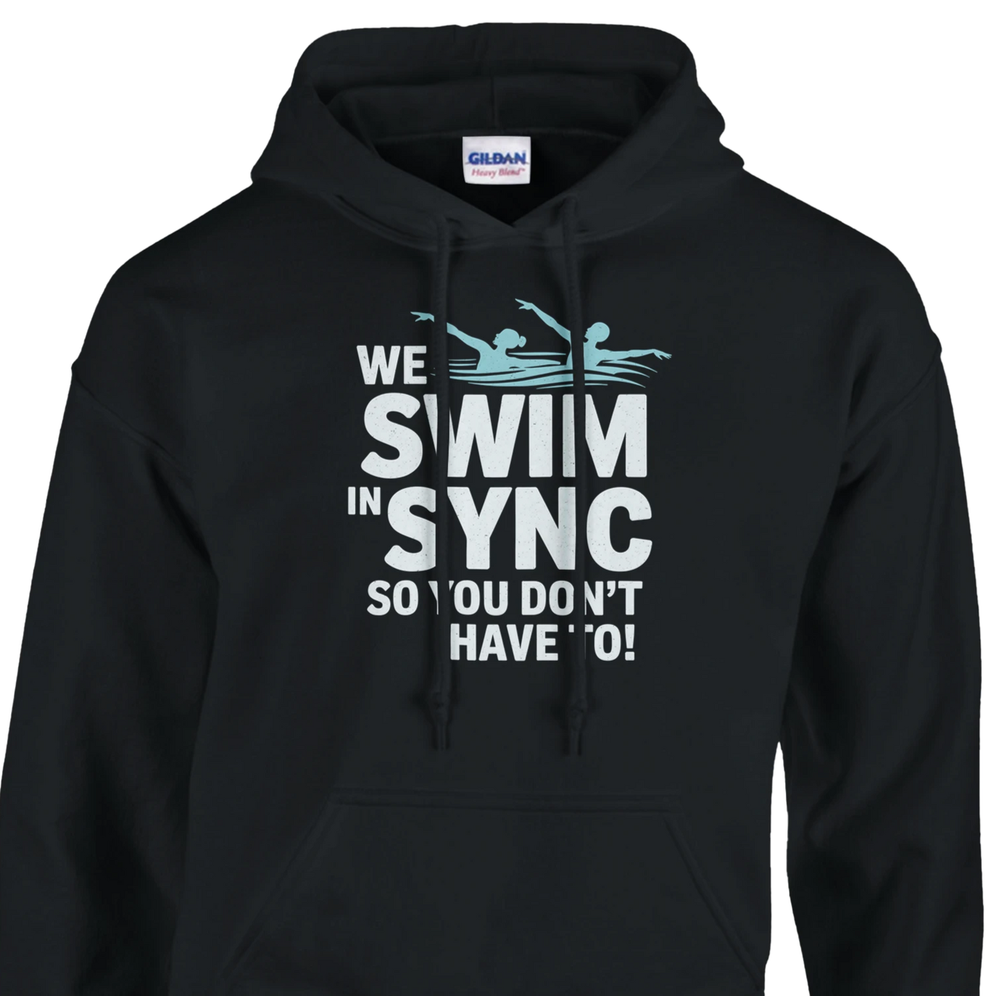 Black hoodie with text 'We swim in sync so you don't have to!' on a white background