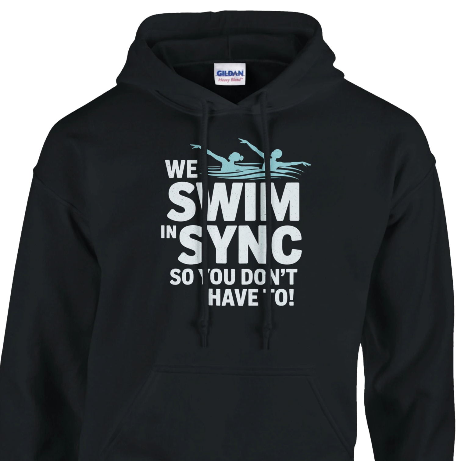 Black hoodie with text 'We swim in sync so you don't have to!' on a white background