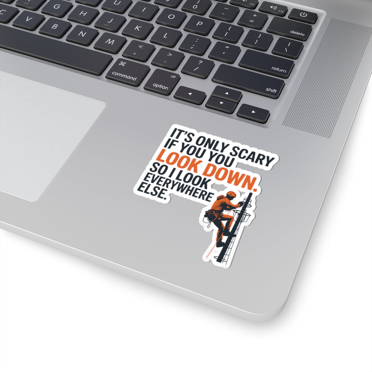 Tower Climber Sticker - Only Scary If Look Down Vinyl Decal for Telecom Technicians