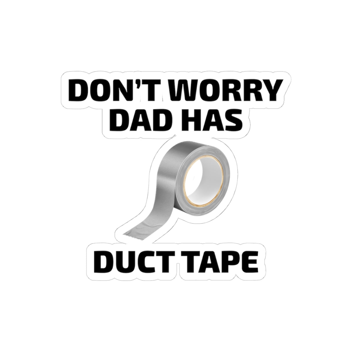 Duct Tape Dad Sticker - Fix It Humor Vinyl Decal for Fathers & DIY Repair Enthusiasts