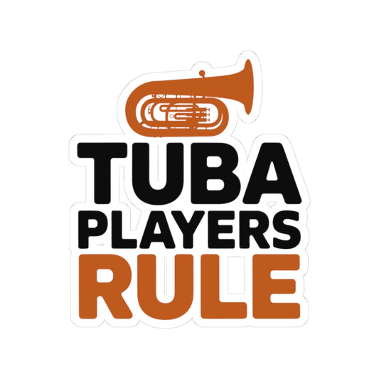 Tuba Pride Sticker - Tuba Players Rule Vinyl Decal for Low Brass Musicians