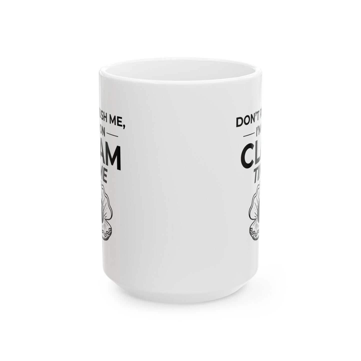 Clam Time Mug, Funny Beach Quote, Relaxed Ocean Gift