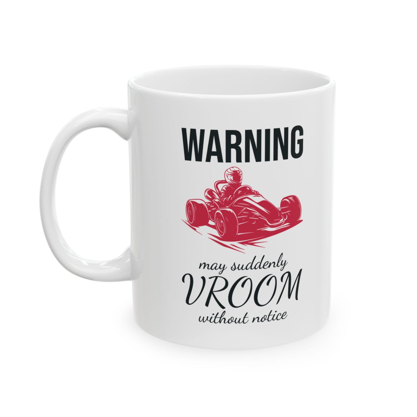 Go Kart Racing Mug – Funny "Warning: May Suddenly Vroom" Gift for Racers