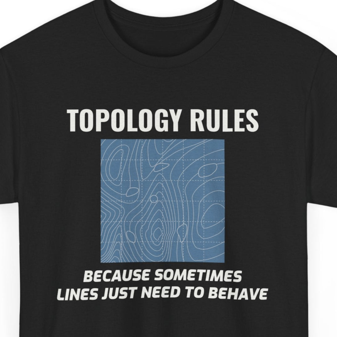 Topology Rules T-Shirt - GIS Humor Tee for Surveyors & Data Editors