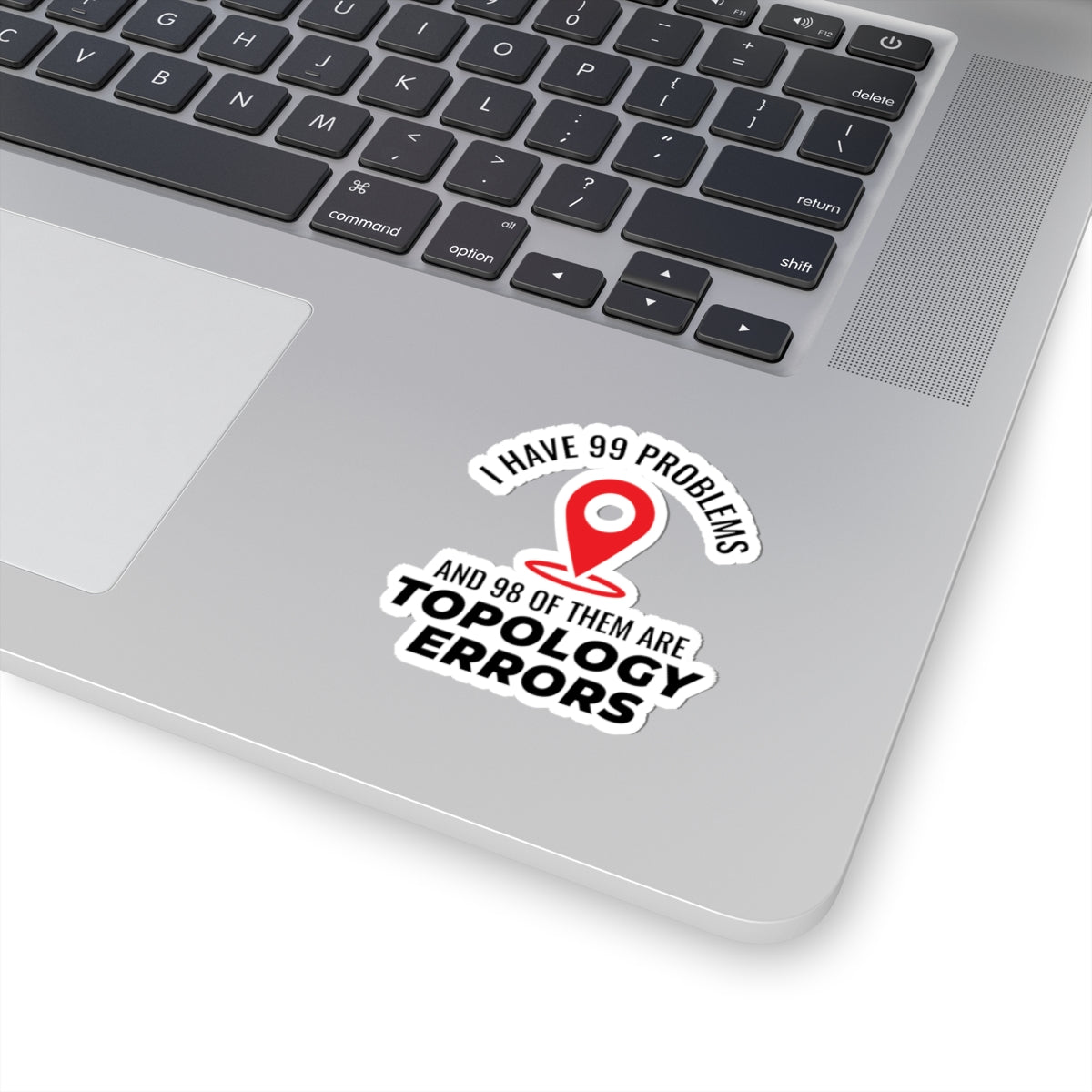 "Topology Problems Sticker - GIS Humor Vinyl Decal for Analysts & Surveyors"