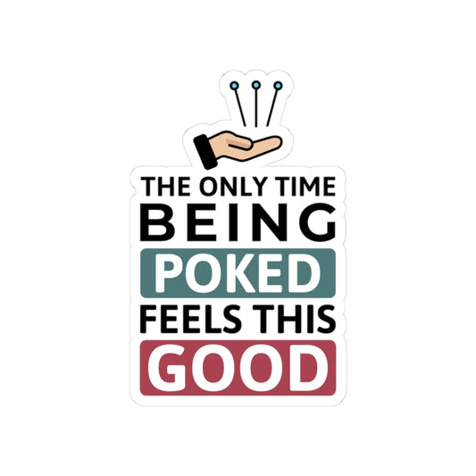 Acupuncture Humor Sticker - Poke Therapy Vinyl Decal for Acupuncturists, TCM Practitioners