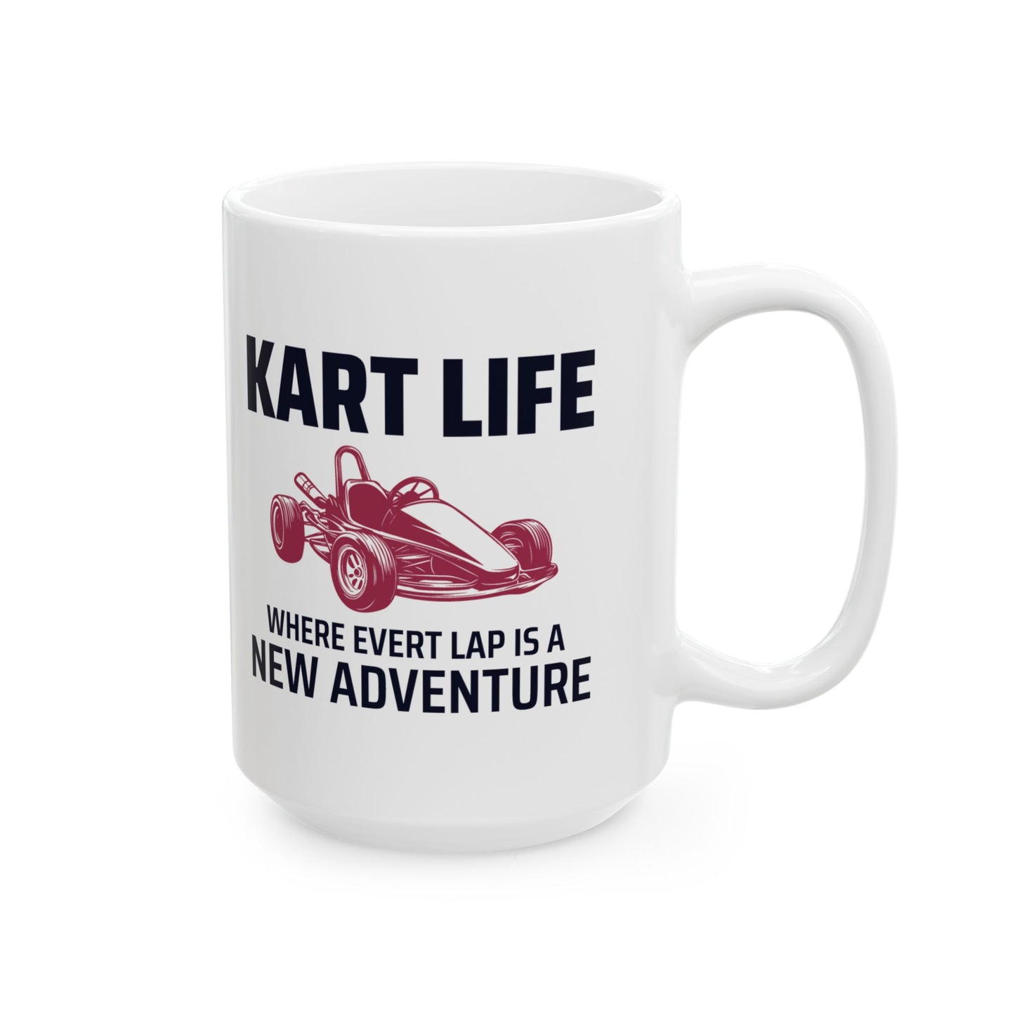 Go Kart Racing Mug - For Kart Life Enthusiasts & Racing Fans