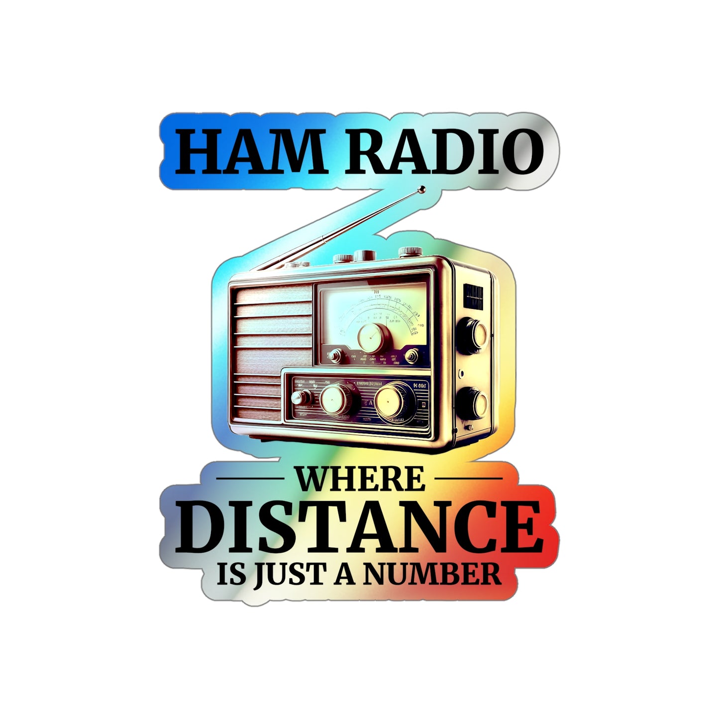Amateur Ham Radio Operator Stickers Holographic Vinyl Decal - DX Connections & Global Contacts