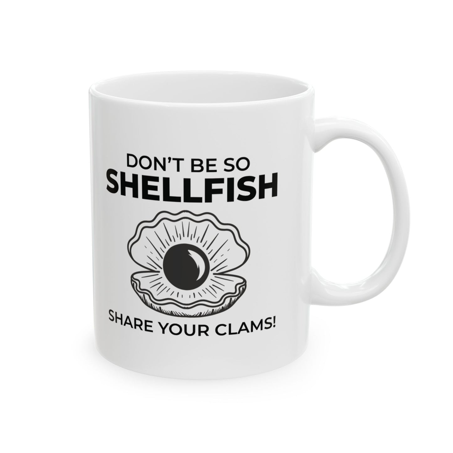 Shellfish Humor Mug, Share Your Clams, Funny Ocean Gift