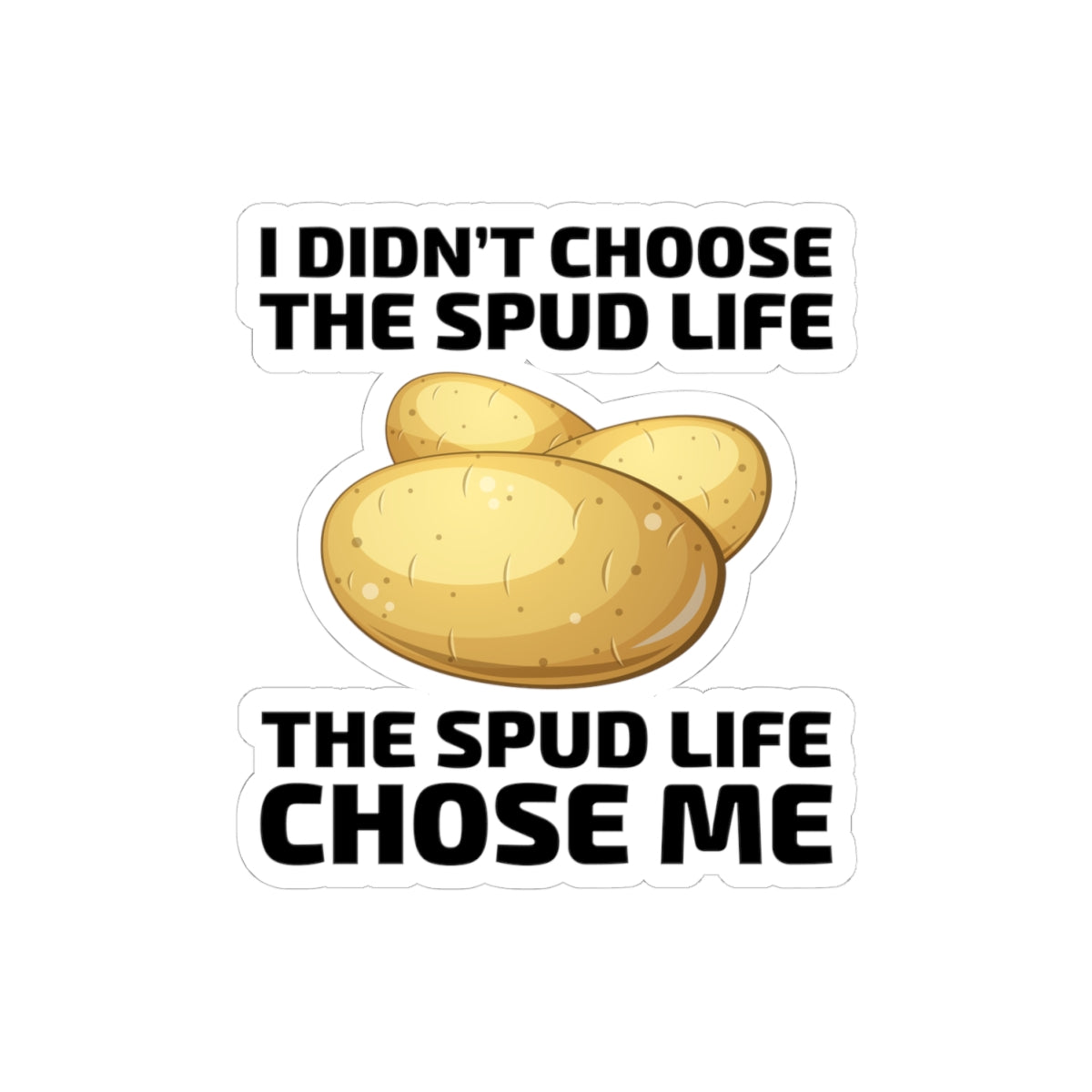 Spud Life Sticker - Potato Humor Vinyl Decal for Gardeners & Vegetable Enthusiasts