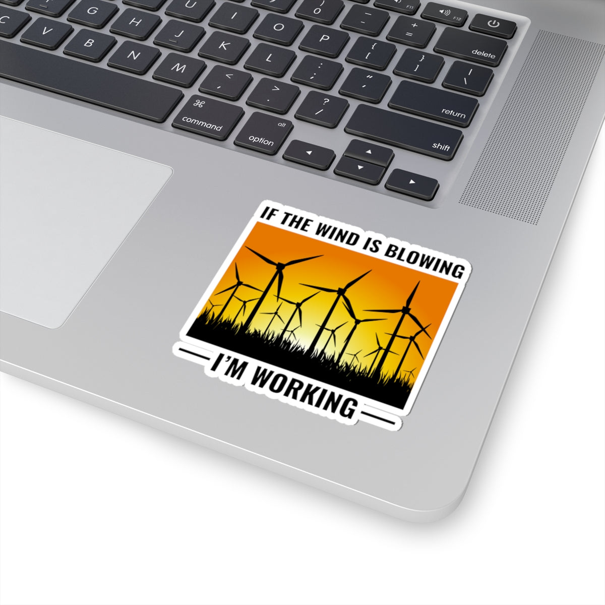 Wind Turbine Tech Sticker - If Wind Blowing I'm Working Vinyl Decal for Technicians