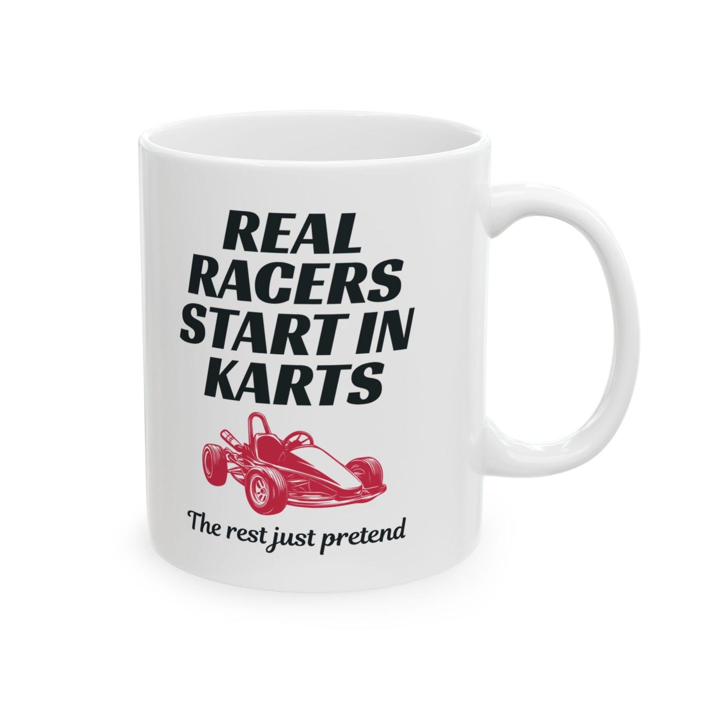 Go Kart Racing Mug - Real Racers Start in Karts Design
