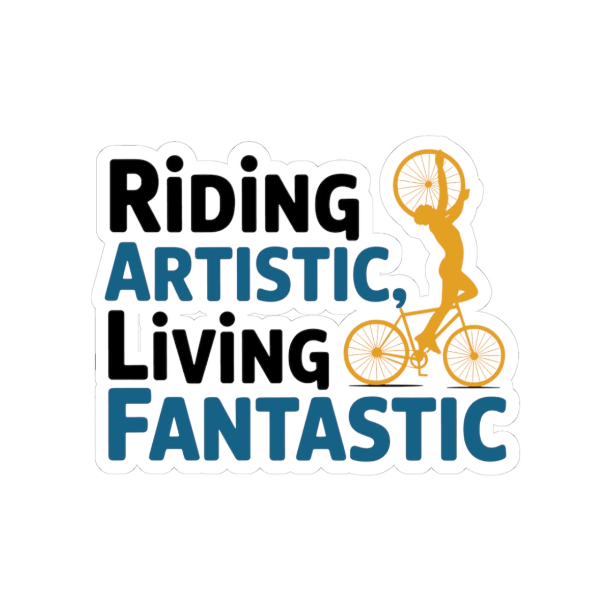 Motivational Indoor Cycling Sticker - Artistic Living Vinyl Decal for Unicycle Performers, Studio Riders, Competitive Teams