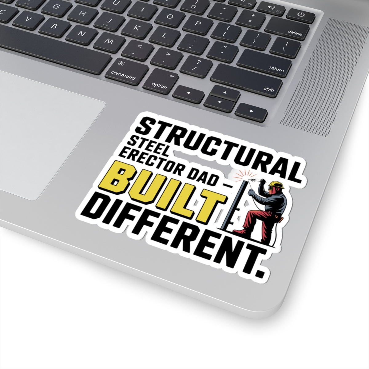 Steel Erector Dad Sticker - Built Different Vinyl Decal for Ironworker Fathers