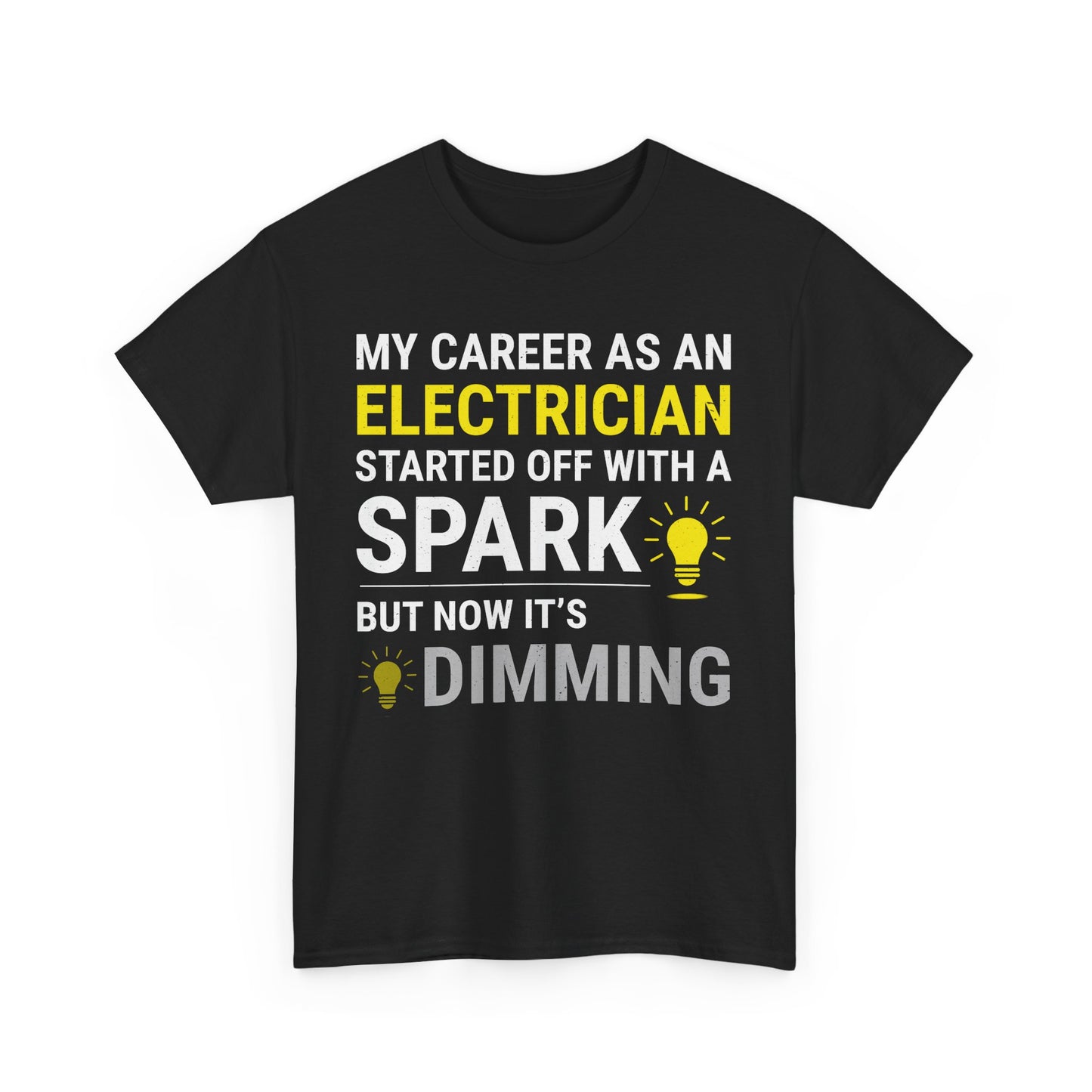 Funny Electrician T-Shirt – Career Spark to Dim