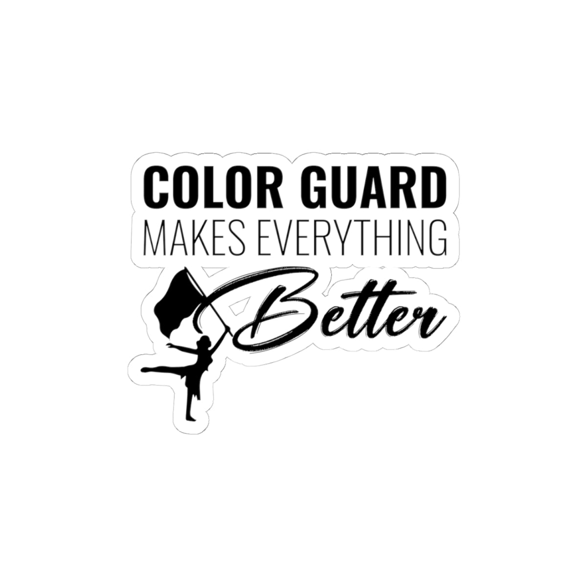 Color Guard "Macht alles besser" Aufkleber Vinyl: Twirling Dancer Design, Flag Twirling, Marching Band 