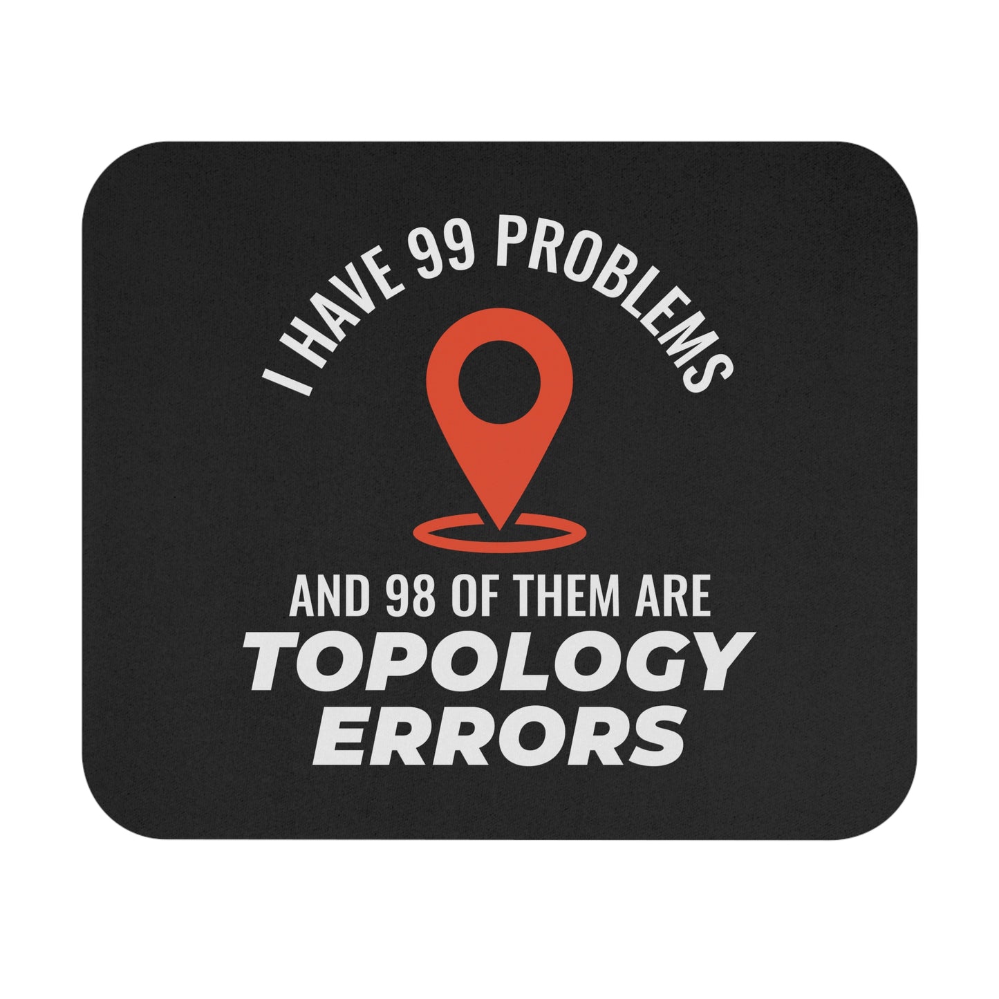 Topology Humor Mouse Pad - GIS Error Joke Non-Slip Rubber Base for Analysts & Surveyors