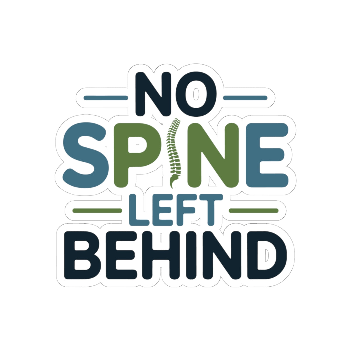 Spinal Alignment Sticker - No Spine Left Behind Vinyl Decal for Chiropractors, Therapists