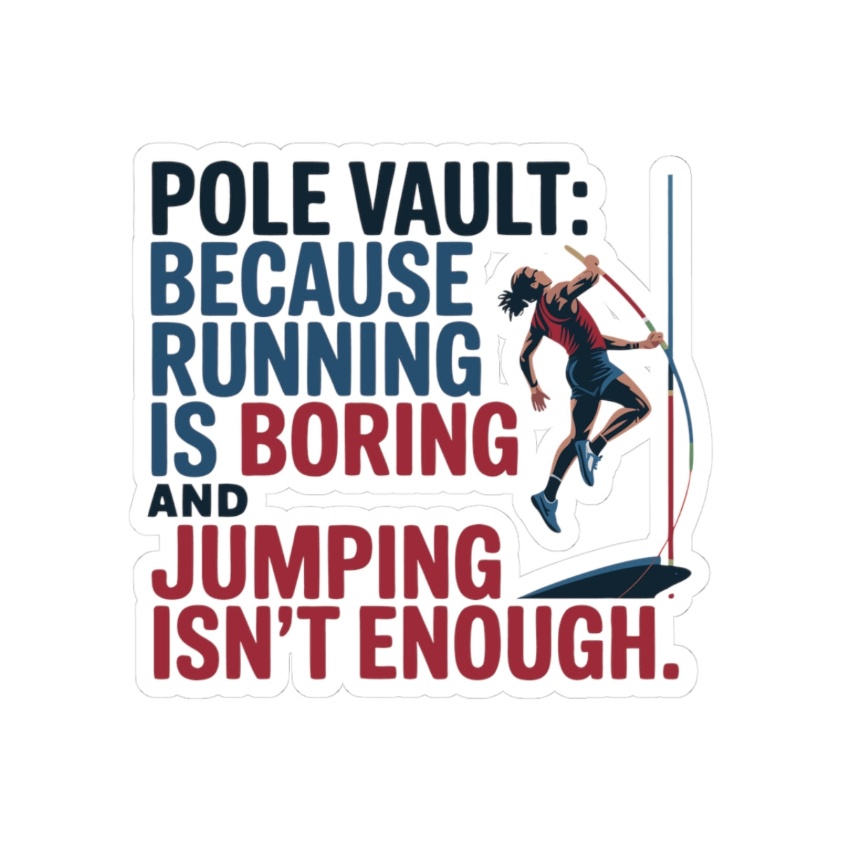 Pole Vault Sticker – Funny Athletic Decal for Competitive Vaulters & Sports Enthusiasts