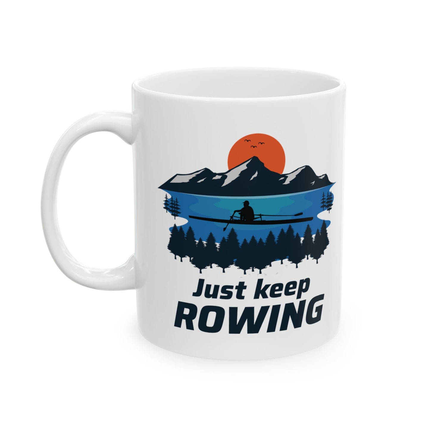 Rowing Mug - Just Keep Rowing - Sculling Gift
