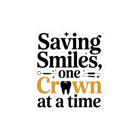 Crown Savior Sticker - Restorative Artistry Vinyl Decal for Dental Ceramists & Lab Techs