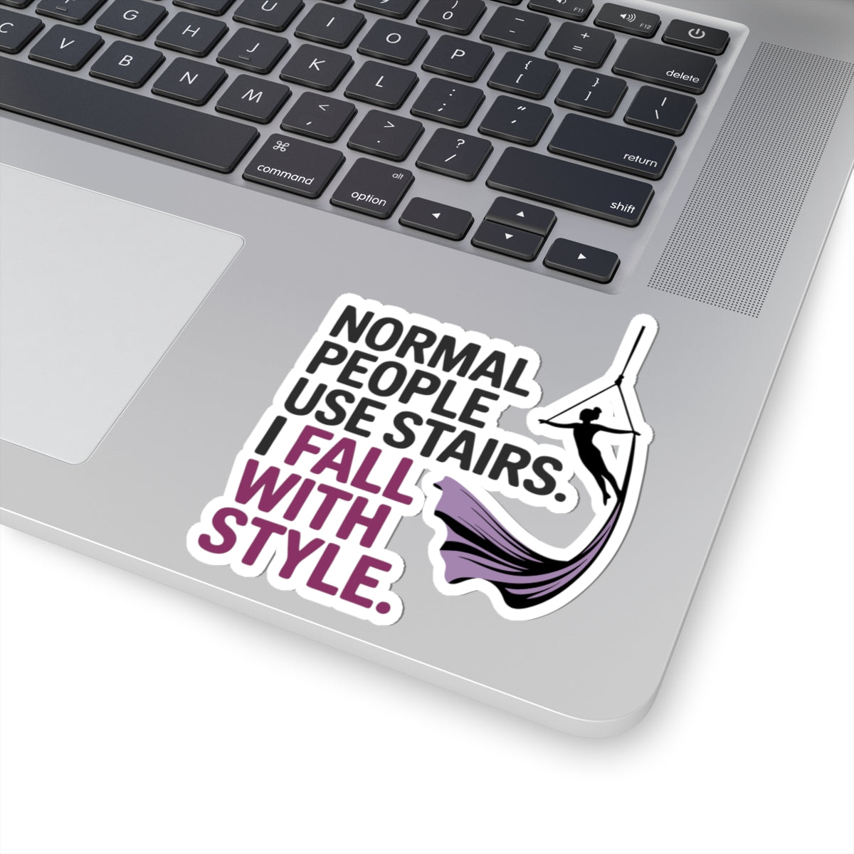 Aerial Silk Sticker – Funny Sarcastic Quote Decal for Aerialists Circus Arts Lovers and Acrobatic Performers