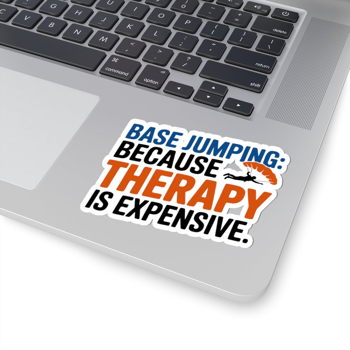 BASE Jumping Sticker – Funny Therapy Humor Quote Decal for Extreme Sports Fans Adrenaline Junkies