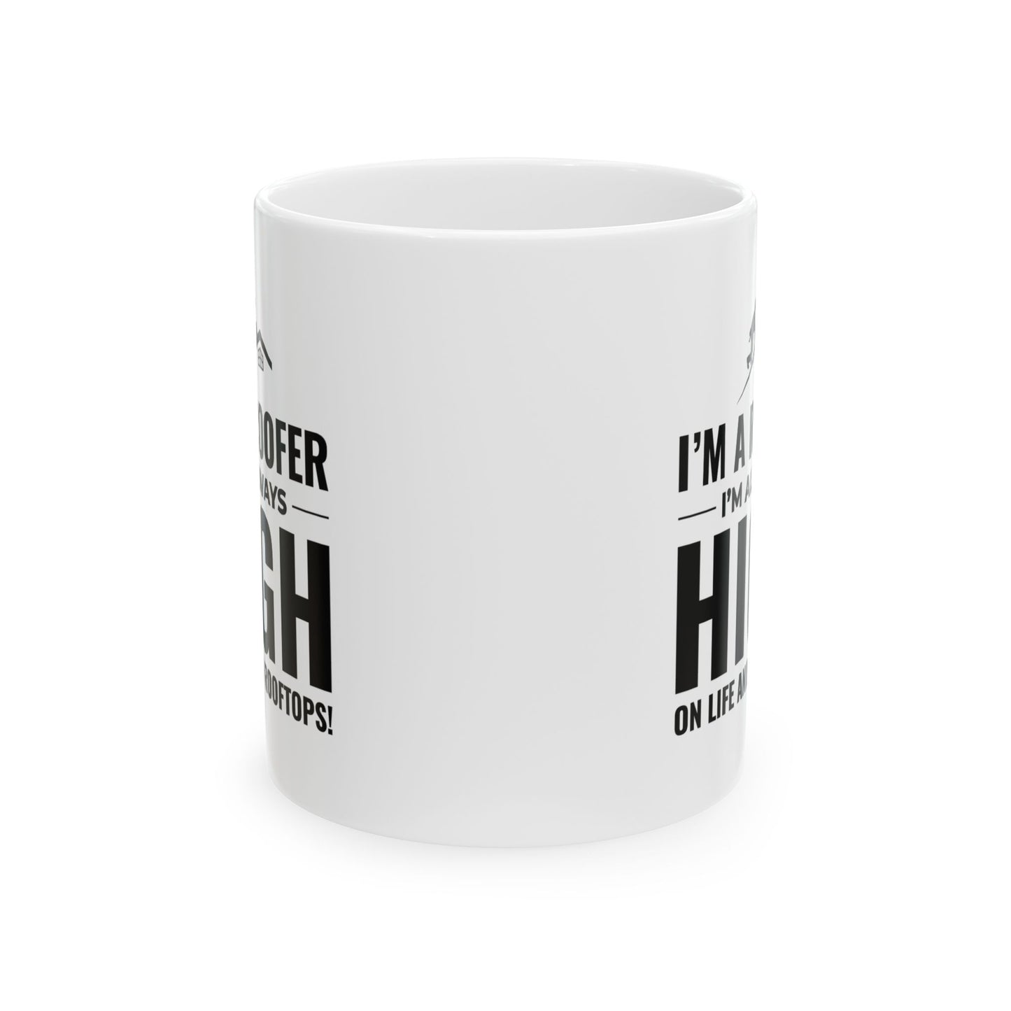 Roofer Mug - Funny Roofer Gift - High on Rooftops Coffee Cup