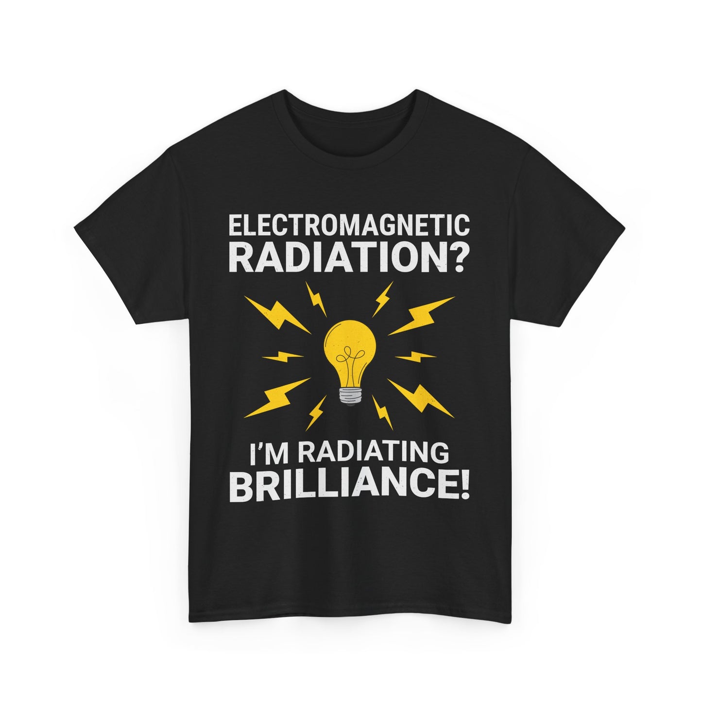 Funny Electrician T-Shirt – Electromagnetic Radiation? I'm Radiating Brilliance!
