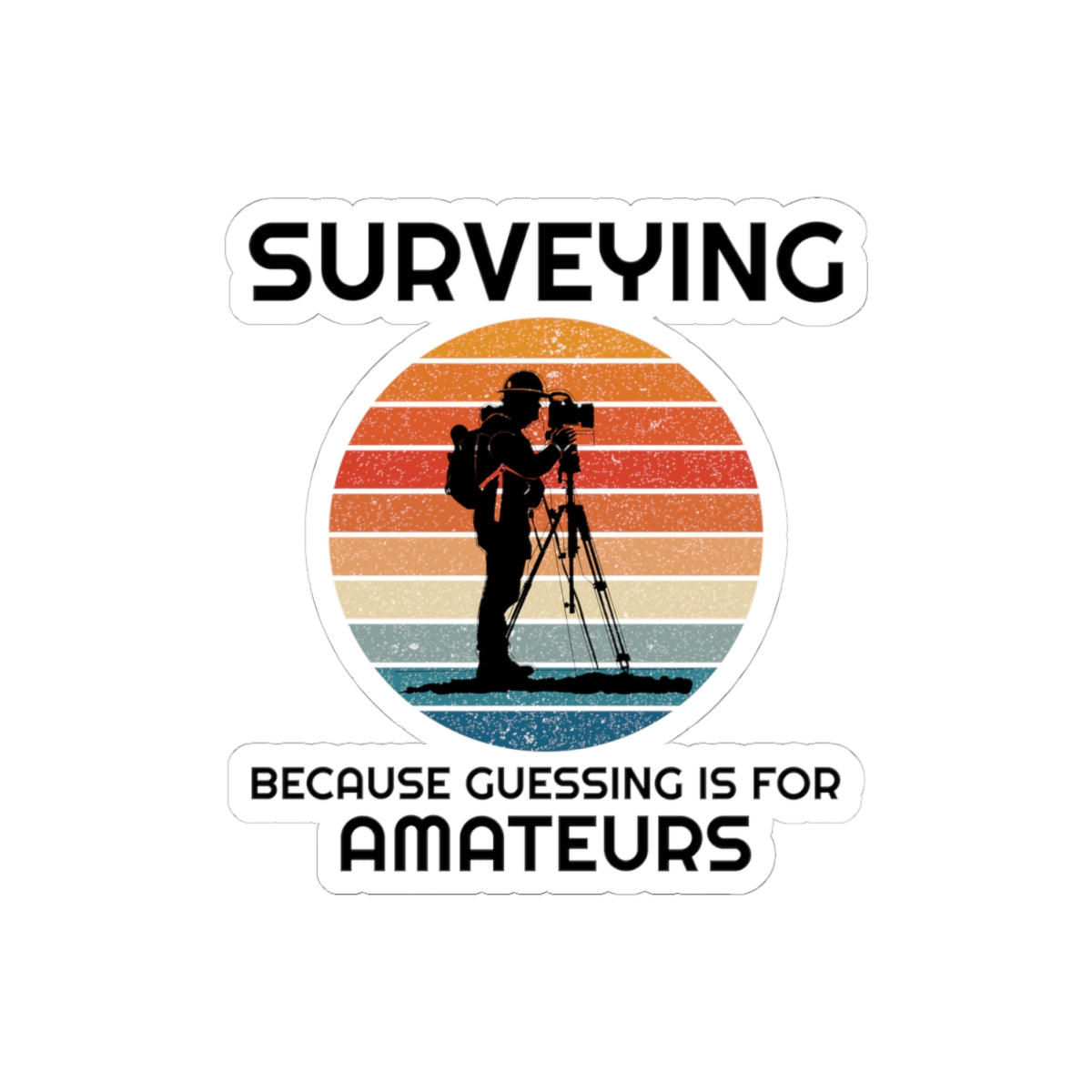 Precision Surveying Sticker - Professional Accuracy Vinyl Decal for Licensed Surveyors