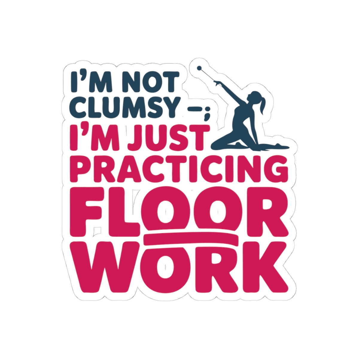 Baton Twirling Sticker – Funny Floor Work Humor Decal for Competitive Twirlers & Majorette Athletes