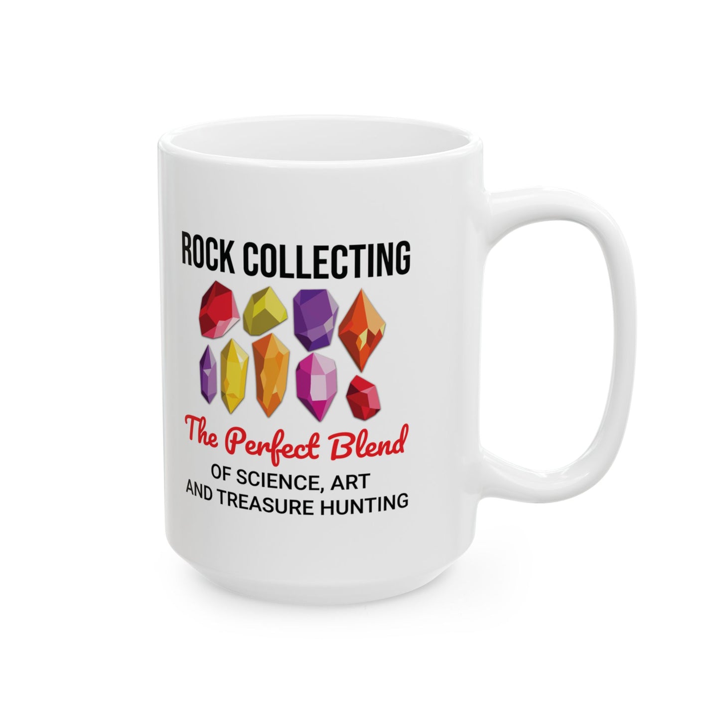 Geologist Mug for Rock Collectors - Science, Art & Treasure