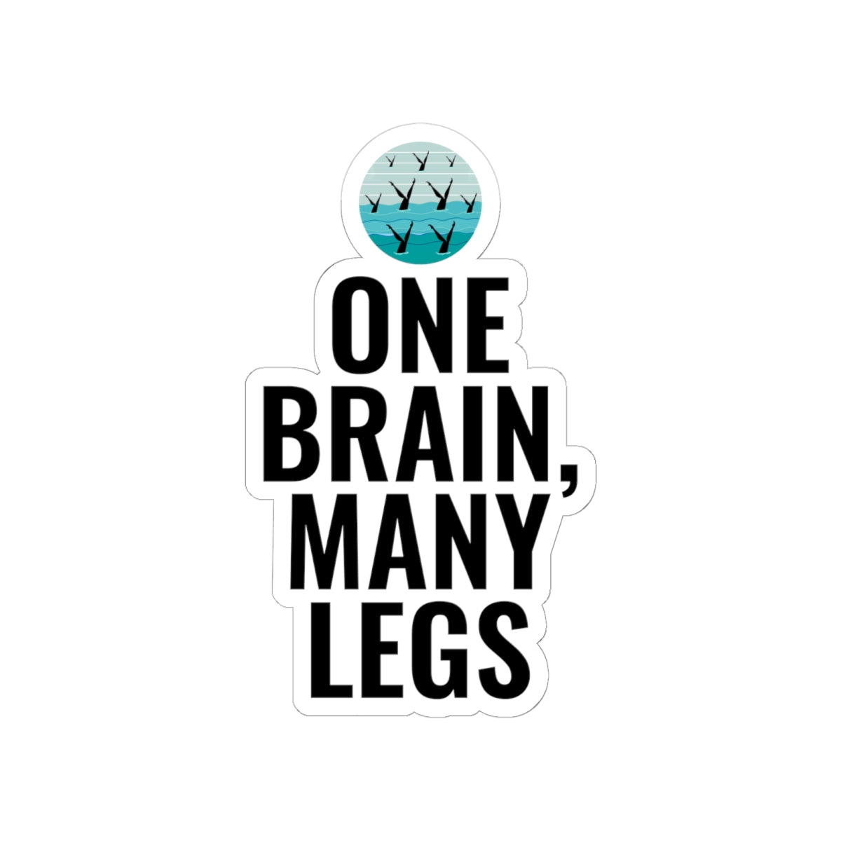 Humorous Synchronized Swimming Sticker - 'One Brain, Many Legs' Teamwork Vinyl Decal