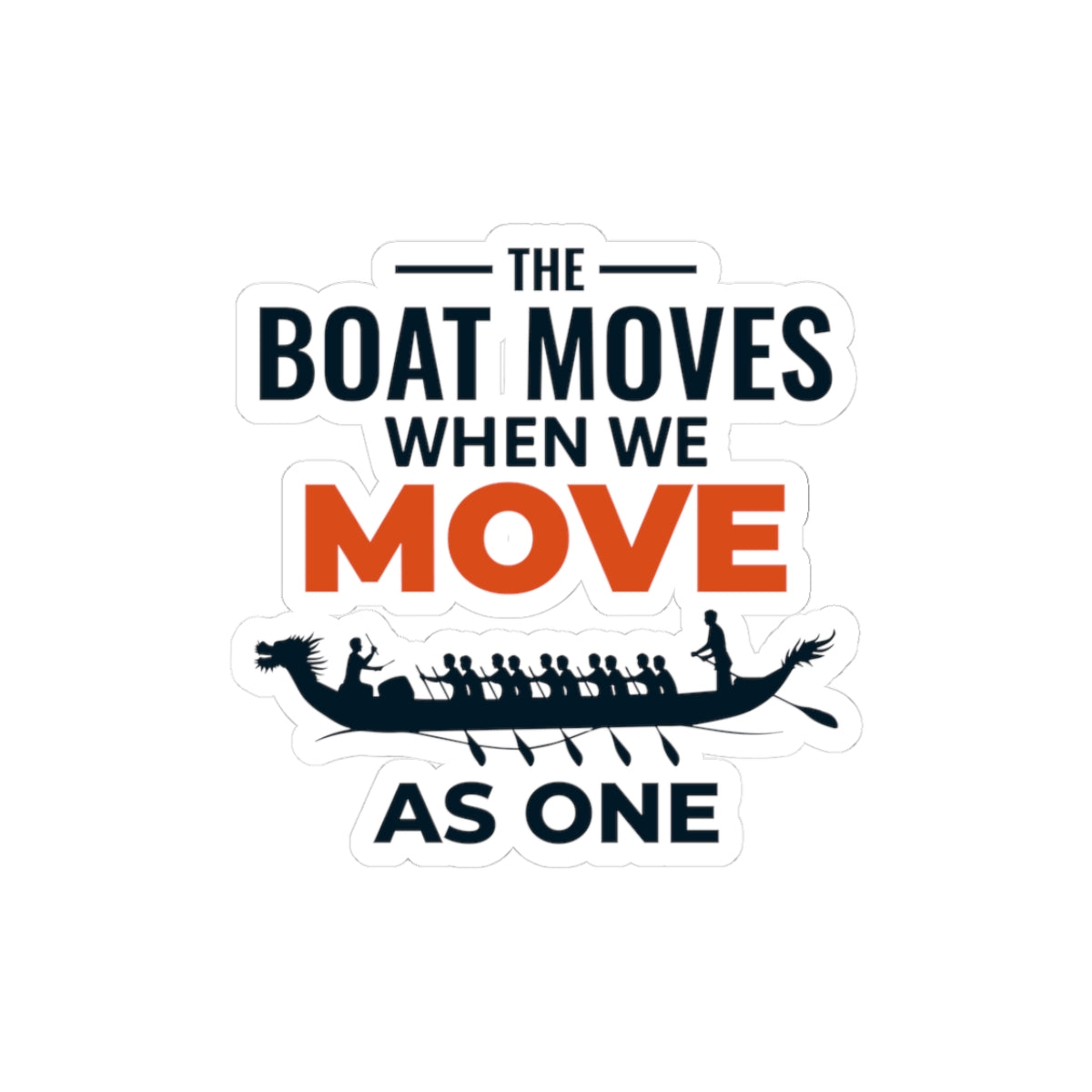 Dragon Boat Unity Sticker - Move As One Vinyl Decal for Paddling Teams