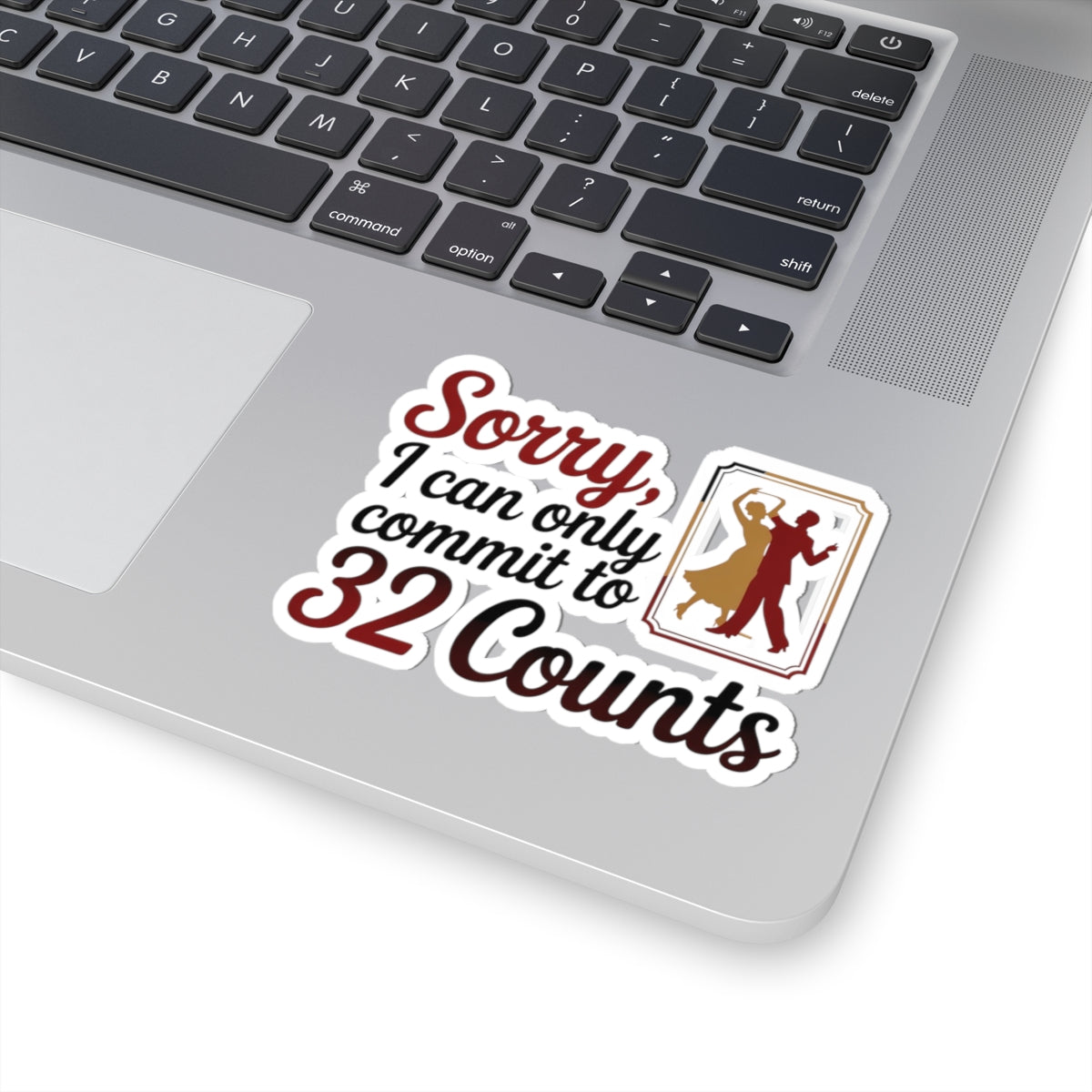 Ballroom Dance Sticker - Commit to 32 Counts Humor Vinyl Decal for Dancers, Instructors, Partners, Studio Gear