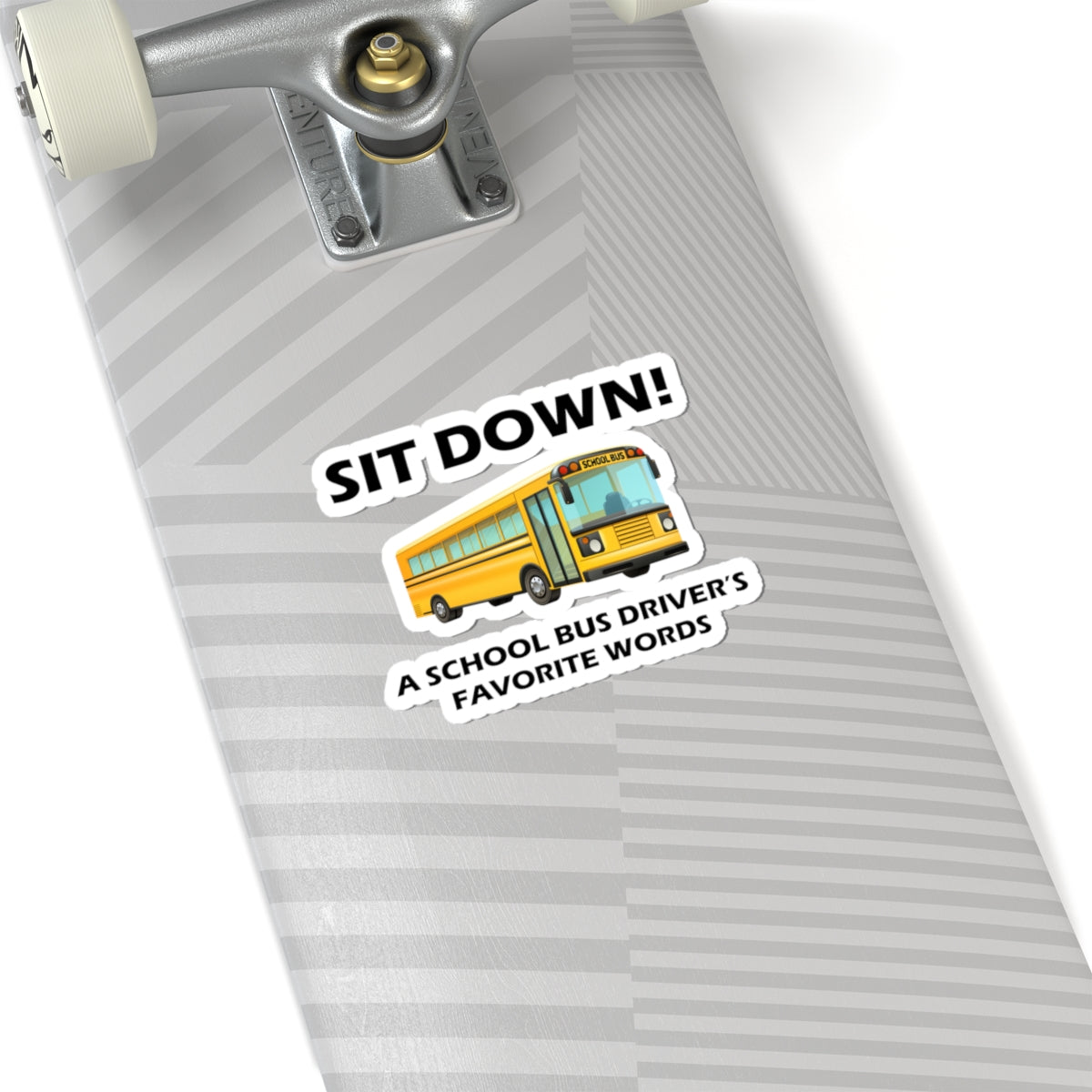 School Bus Driver Sticker - Sit Down Humor Vinyl Decal for Bus Drivers & Transportation Pros