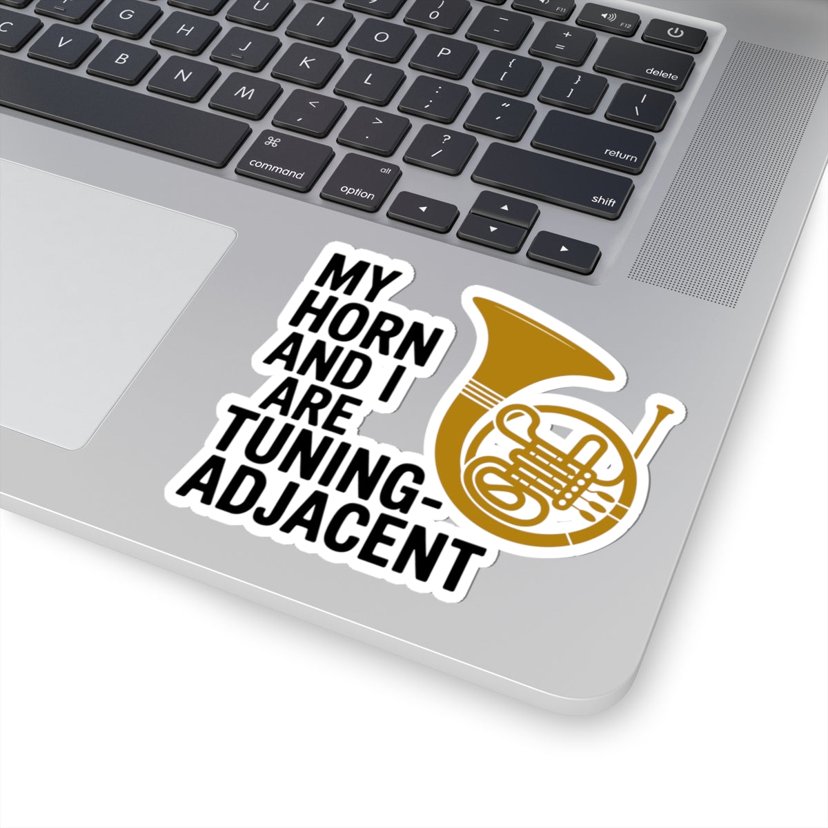 French Horn Humor Sticker - Tuning Adjacent Vinyl Decal for Musicians